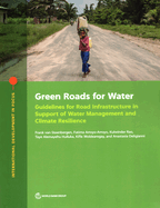 Green roads for water: guidelines for road infrastructure in support of water management and climate resilience