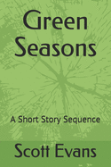 Green Seasons: A Short Story Sequence