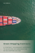 Green Shipping Contracts: A Contract Governance Approach to Achieving Decarbonisation in the Shipping Sector