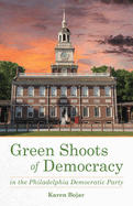 Green Shoots of Democracy Within the Philadelphia Democratic Party