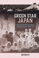 Green Star Japan: Esperanto and the International Language Question, 1880-1945