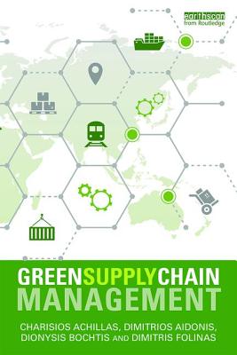 Green Supply Chain Management - Achillas, Charisios, and Bochtis, Dionysis D., and Aidonis, Dimitrios