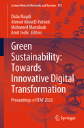 Green Sustainability: Towards Innovative Digital Transformation: Proceedings of ITAF 2023