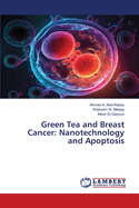 Green Tea and Breast Cancer: Nanotechnology and Apoptosis