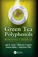 Green Tea Polyphenols: Nutraceuticals of Modern Life