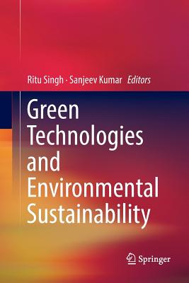 Green Technologies and Environmental Sustainability - Singh, Ritu (Editor), and Kumar, Sanjeev (Editor)