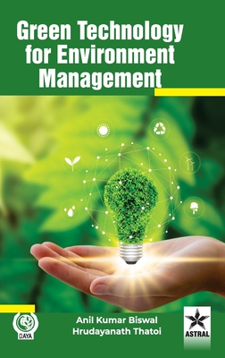 Green Technology for Environment Management - Biswal, Anil Kumar (Editor), and Thatoi, Hrudayanath