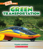 Green Transportation (a True Book: A Green Future)