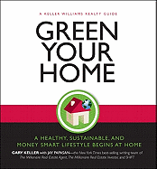 Green Your Home: The Proven Path to a Money-Smart, Health Conscious and Environmentally Friendly Home