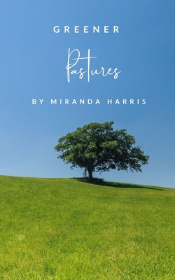 Greener Pastures - Harris, Miranda