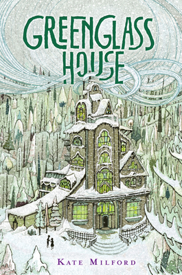 Greenglass House: A National Book Award Winner - Milford, Kate, and Zollars, Jaime (Illustrator)
