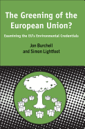 Greening of the European Union: Examining the Eu's Environmental Credentials