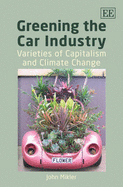 Greening the Car Industry: Varieties of Capitalism and Climate Change - Mikler, John