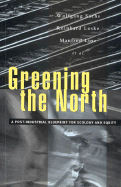 Greening the North: A Post-Industial Blueprint for Ecology and Equity - Sachs, Wolfgang, and Loske, Reinhard, and Linz, Manfred