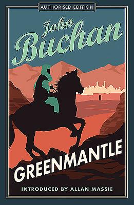 Greenmantle: Authorised Edition - Buchan, John