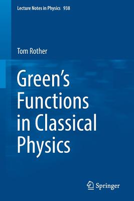 Green's Functions in Classical Physics - Rother, Tom