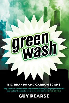 Greenwash: Big Brands and Carbon Scams - Pearse, Guy