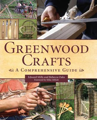 Greenwood Crafts: A Comprehensive Guide - Mills, Edward, and Oaks, Rebecca