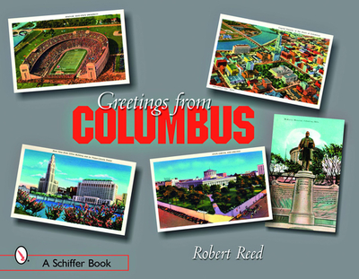 Greetings from Columbus, Ohio - Reed, Robert