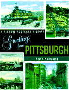 Greetings from Pittsburgh: A Picture Postcard History