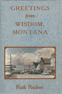 Greetings from Wisdom, Montana