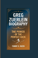 Greg Zuerlein Biography: The Power of the Perfect Kick