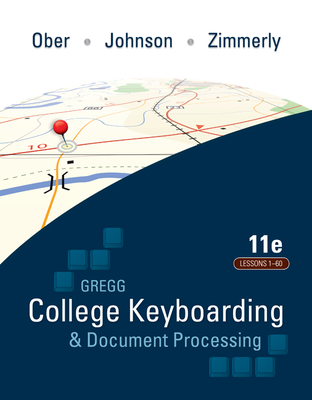 Gregg College Keyboarding & Document Processing (Gdp); Lessons 1-60 Text - Ober, Scot