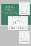 Gregg Shorthand: 1902 Gregg Shorthand Manual - 4th Version