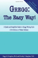 Gregg: the Easy Way! [Updated for 11th Edition Or Tribute Edition] - Peggy M. Houghton, Timothy J. Houghton