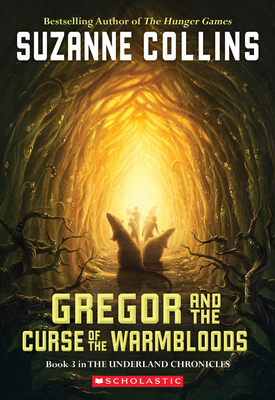 Gregor and the Curse of the Warmbloods (the Underland Chronicles #3), 3 - Collins, Suzanne