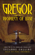 Gregor and the Prophecy of Bane - Collins, Suzanne, and Boehmer, Paul (Read by)