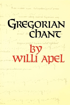 Gregorian Chant - Apel, Willi
