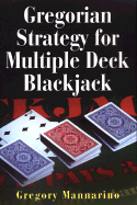Gregorian Strategy for Multiple Deck Blackjack