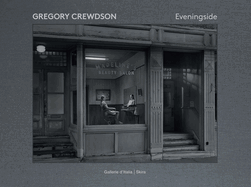 Gregory Crewdson: Eveningside 2012-2022