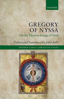 Gregory of Nyssa: On the Human Image of God - Behr, John (Editor)