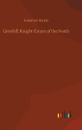 Grenfell: Knight-Errant of the North