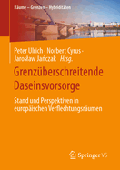 Grenzberschreitende Daseinsvorsorge: Stand Und Perspektiven in Europischen Verflechtungsrumen
