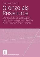 Grenze ALS Ressource: Die Soziale Organisation Von Schmuggel Am Rande Der Europaischen Union