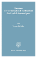 Grenzen der steuerlichen Belastbarkeit des Produktivvermgens