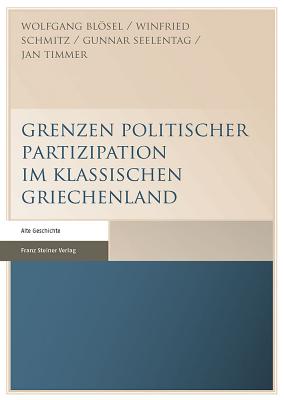 Grenzen Politischer Partizipation Im Klassischen Griechenland - Blosel, Wolfgang, and Schmitz, Winfried, and Seelentag, Gunnar