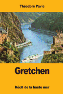 Gretchen: Recit de la Haute Mer