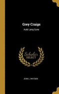 Grey Craigs: Auld Lang Syne