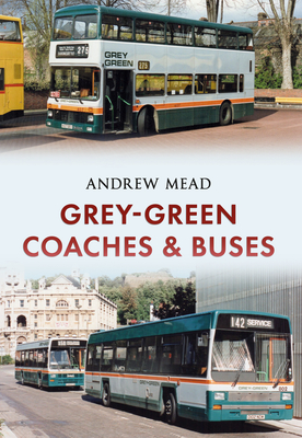 Grey-Green: Coaches & Buses - Mead, Andrew