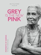 Grey Is The New Pink: Moments of Aging