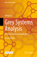 Grey Systems Analysis: Methods, Models and Applications