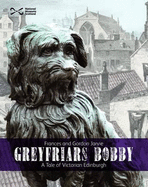 Greyfriars Bobby: A Tale of Victorian Edinburgh