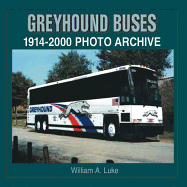 Greyhound Buses: 1914-2000 Photo Archive