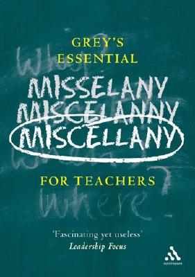 Grey's Essential Miscellany for Teachers - Grey, Duncan