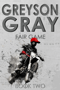 Greyson Gray: Fair Game
