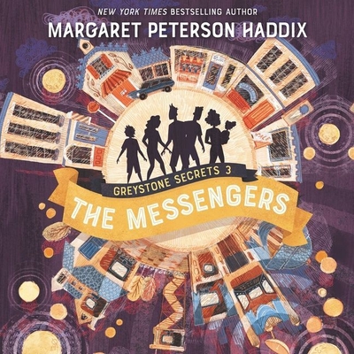 Greystone Secrets #3: The Messengers - Haddix, Margaret Peterson, and Marie, Jorjeana (Read by)